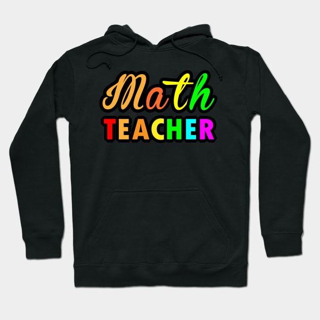 Colour Typograpgy for Math Teachers Gifts Hoodie by ArtoBagsPlus